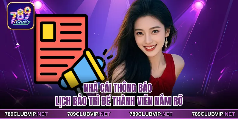 Nhà cái thông báo lịch bảo trì để thành viên nắm rõ