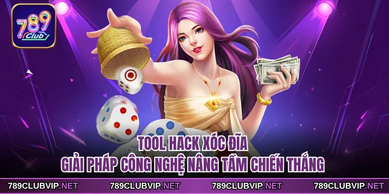 Tool Hack Xóc Đĩa - Giải Pháp Công Nghệ Nâng Tầm Chiến Thắng