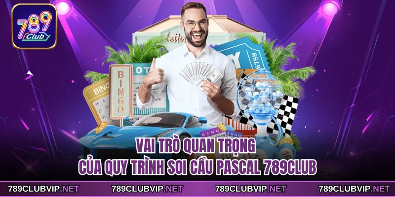 Vai trò quan trọng của quy trình soi cầu Pascal 789CLUB